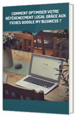 Comment optimiser votre référencement local grâce aux fiches Google my Business ?