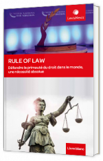 Rule of Law - Défendre la primauté du droit dans le monde, une nécessité absolue