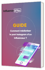 Comment médiatiser le post Instagram d’un influenceur ?