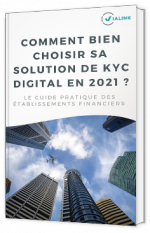 Comment bien choisir sa solution de KYC digital en 2021 ?