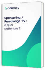 Sponsoring / Parrainage TV : à quoi s’attendre ?