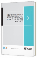 Réforme de la responsabilité civile : suivi du projet