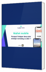 Wallet mobile : Pourquoi l’intégrer dans votre stratégie marketing en 2021 ?