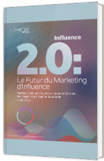Influence 2.0 : le futur du marketing d'influence