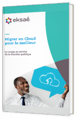 Migrer en cloud pour le meilleur : le nuage au service de la fonction publique
