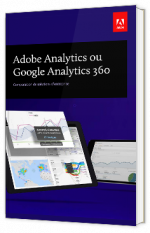 Adobe Analytics ou Google Analytics 360
