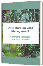 L'aventure du Lead Management