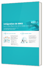 Guide pratique : Intégration du WMS – Les 5 clés d’une implémentation réussie 