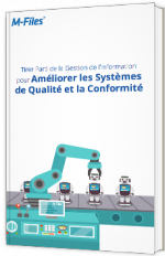 Tirer parti de la gestion de l’information pour améliorer les systèmes de qualité et la conformité