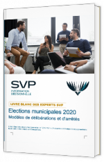 Elections municipales 2020 - Modèles de délibérations et d'arrêtés