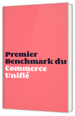 Premier Benchmark du Commerce Unifié