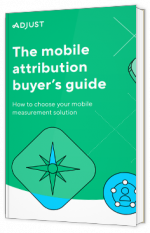 The mobile attribution buyer’s guide