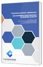 Comment produire rapidement des informations produit de bonne qualité ?