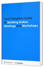 Your Complete Guide to Building Online Meetings and Workshops