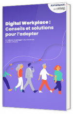 Digital workplace : Conseil et solutions pour l'adopter
