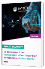 Smart Security : Le déploiement des technologies IoT en faveur d’un environnement plus sécurisé 