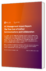  UC Management Impact Report: The True Cost of Unified Communications and Collaboration