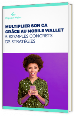 Multiplier son CA grâce au Mobile Wallet