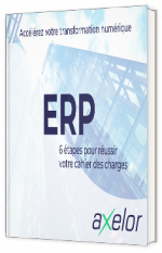 Les 6 étapes clés pour réussir votre cahier des charges ERP