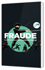 Fraude - Le côté obscur du Marketing Digital
