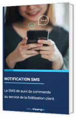 Le SMS de suivi de commande au service de la fidélisation client
