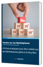 4 fiches pratiques pour être visible sur les Marketplaces grâce à la Buy Box