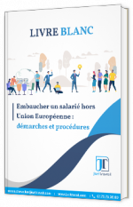 Embaucher un salarié hors Union Européenne ; démarches et procédures 
