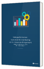 Web performance: le monitoring de la vitesse de chargement 