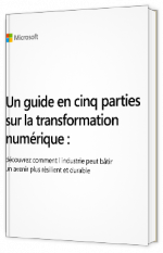 Un guide en 5 parties sur la transformation numérique