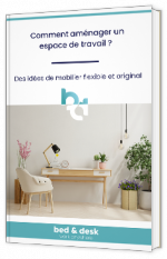 Livre blanc - "Comment aménager un espace de travail ?" - Bed & Desk 