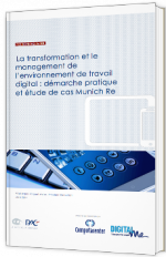 La transformation et le management de l’environnement de travail digital : démarche pratique et étude de cas Munich Re