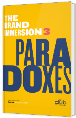 The Brand Immersion 3 : Paradoxes