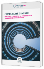 Livre blanc - Conformité Bancaire : Repenser l'exercice de la fonction pour transformer l'organisation - Colombus Consulting 
