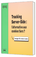 Livre blanc - Tracking Server-Side : l’alternative aux cookies tiers ? - Spaag 