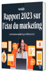 Livre blanc - Rapport 2023 sur l'état du marketing - Hubspot 