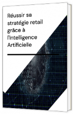 Livre blanc - Réussir sa stratégie retail grâce à l'intelligence artificielle - Wishibam