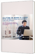 Solutions de bande et cloud pour la protection des données sur site distant